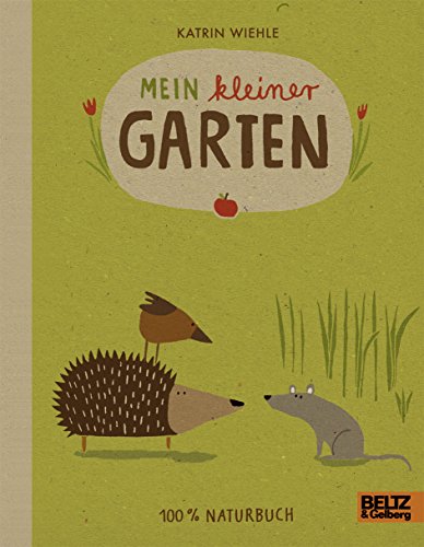 Mein kleiner Garten: 100% Naturbuch - Vierfarbiges Pappbilderbuch